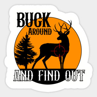 Buck around and find out Sticker